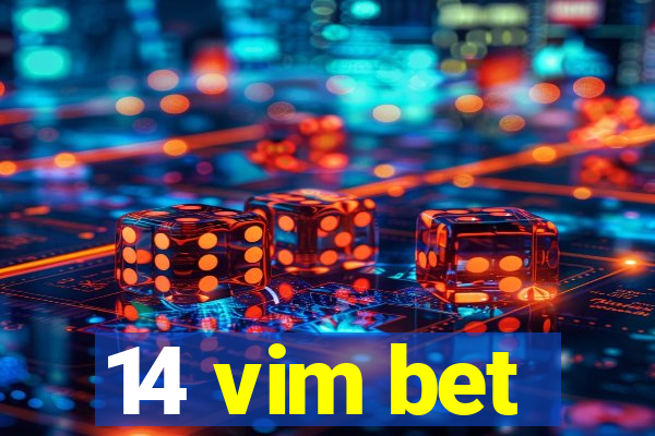 14 vim bet